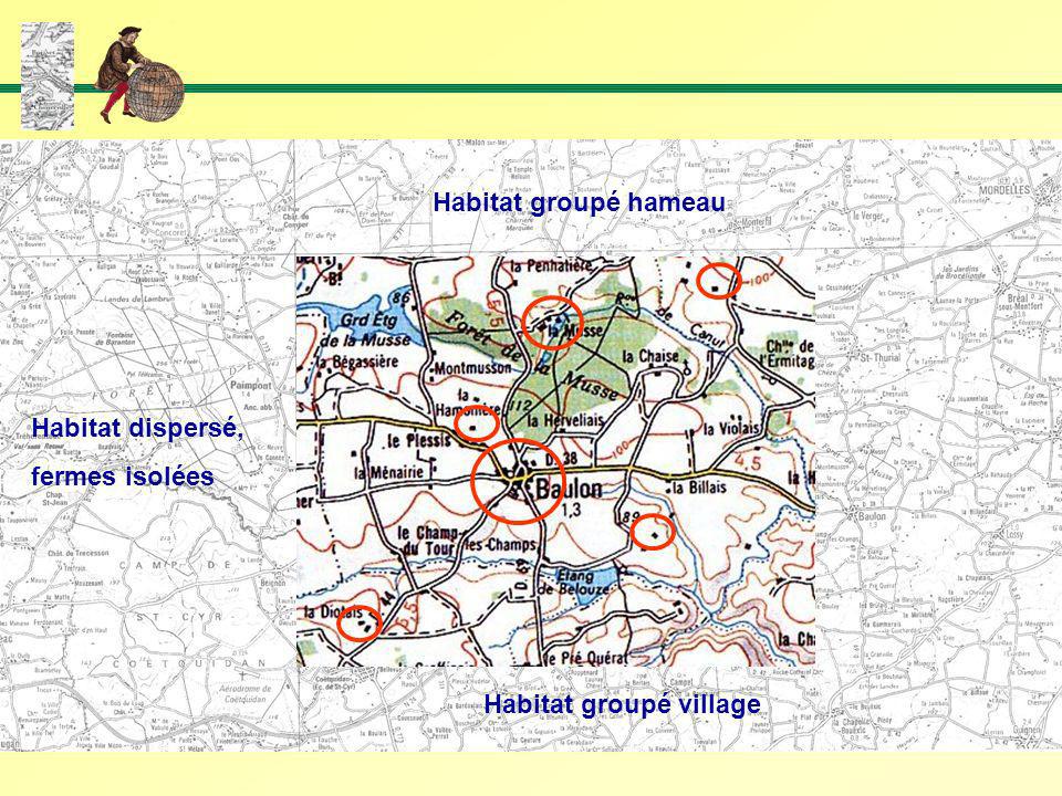 Habitat groupé hameau Habitat dispersé, fermes isolées Habitat groupé village