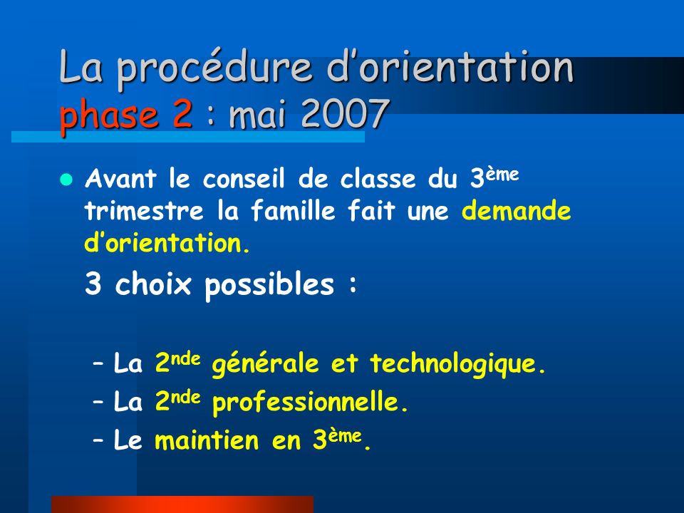La procédure d’orientation phase 2 : mai 2007