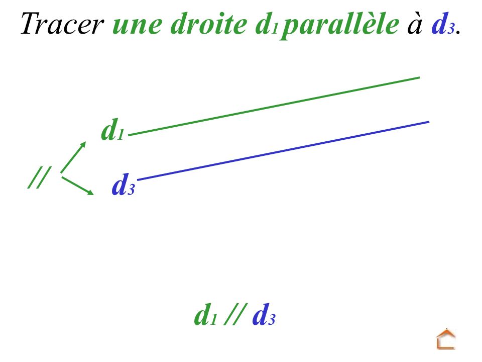 Tracer une droite d1 parallèle à d3.