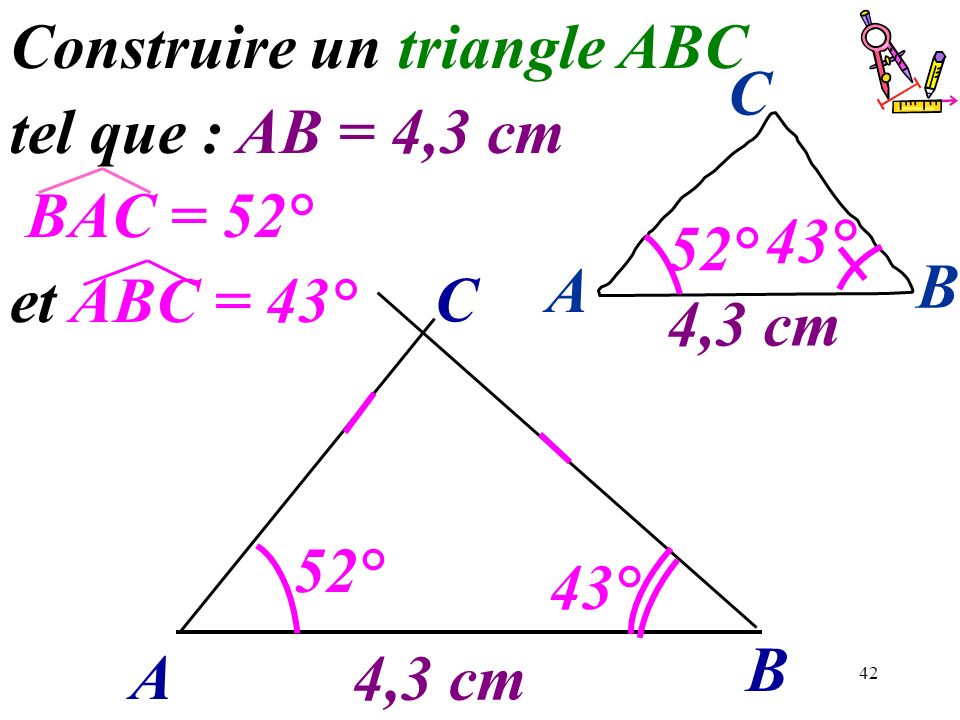 Construire un triangle ABC tel que : AB = 4,3 cm BAC = 52°