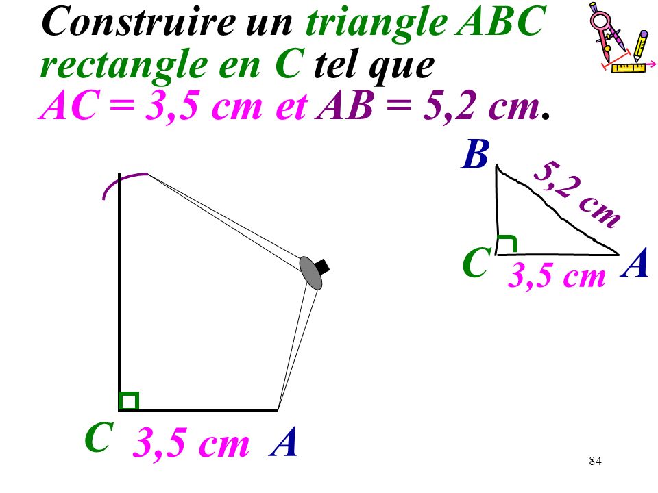 Construire un triangle ABC rectangle en C tel que AC = 3,5 cm et AB = 5,2 cm.