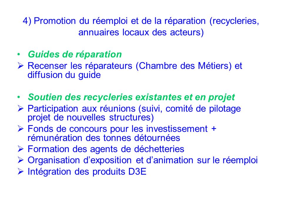 4) Promotion du réemploi et de la réparation (recycleries, annuaires locaux des acteurs)