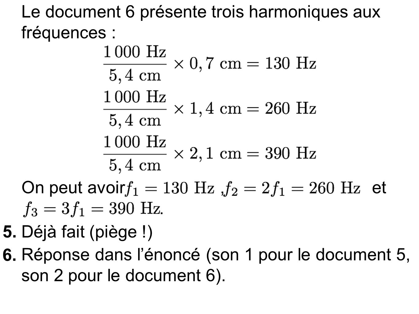 Le document 6 présente trois harmoniques aux fréquences :