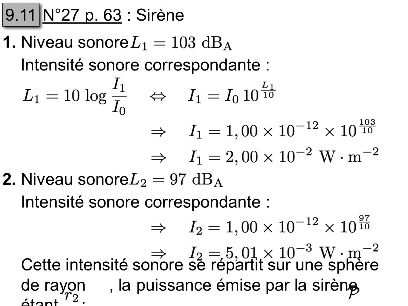 9.11 N°27 p. 63 : Sirène. 1. Niveau sonore. Intensité sonore correspondante : 2. Niveau sonore.