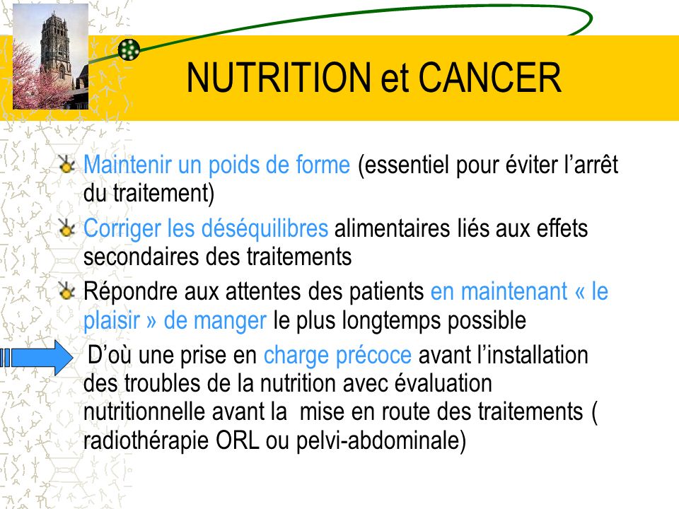 NUTRITION et CANCER Maintenir un poids de forme (essentiel pour éviter l’arrêt du traitement)