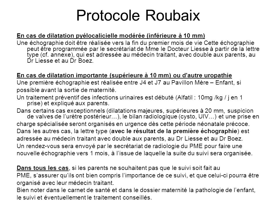 Protocole Roubaix En cas de dilatation pyélocalicielle modérée (inférieure à 10 mm)