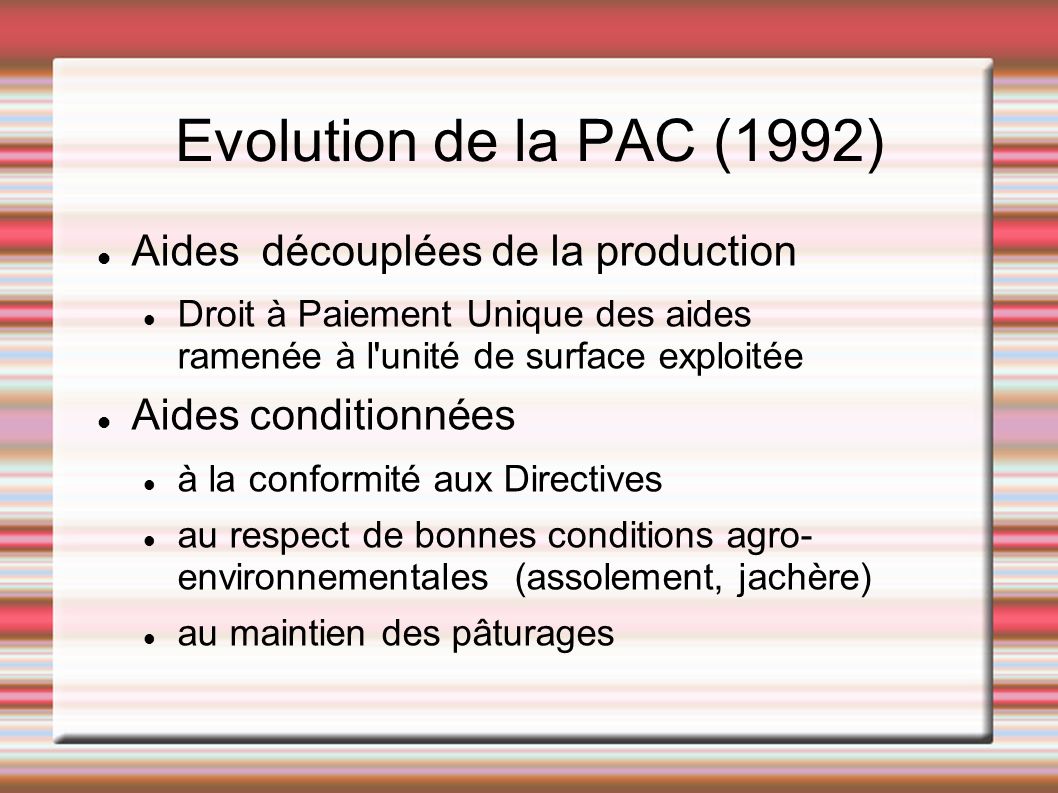 Evolution de la PAC (1992) Aides découplées de la production