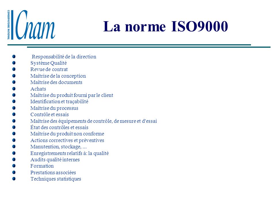 La norme ISO9000 Responsabilité de la direction Système Qualité