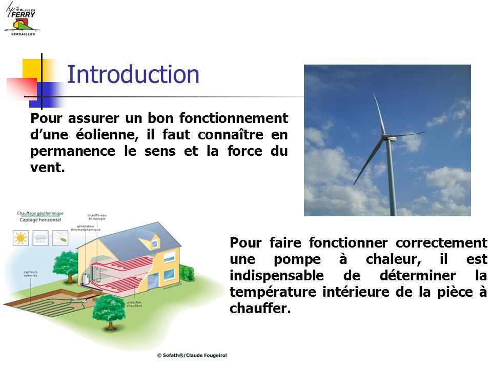 Introduction Pour assurer un bon fonctionnement d’une éolienne, il faut connaître en permanence le sens et la force du vent.