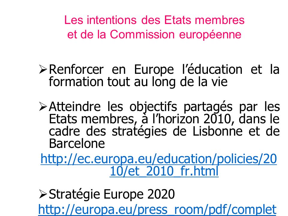 Les intentions des Etats membres et de la Commission européenne