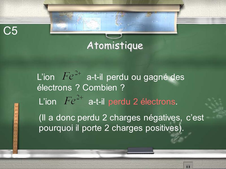 C5 Atomistique L’ion a-t-il perdu ou gagné des électrons Combien