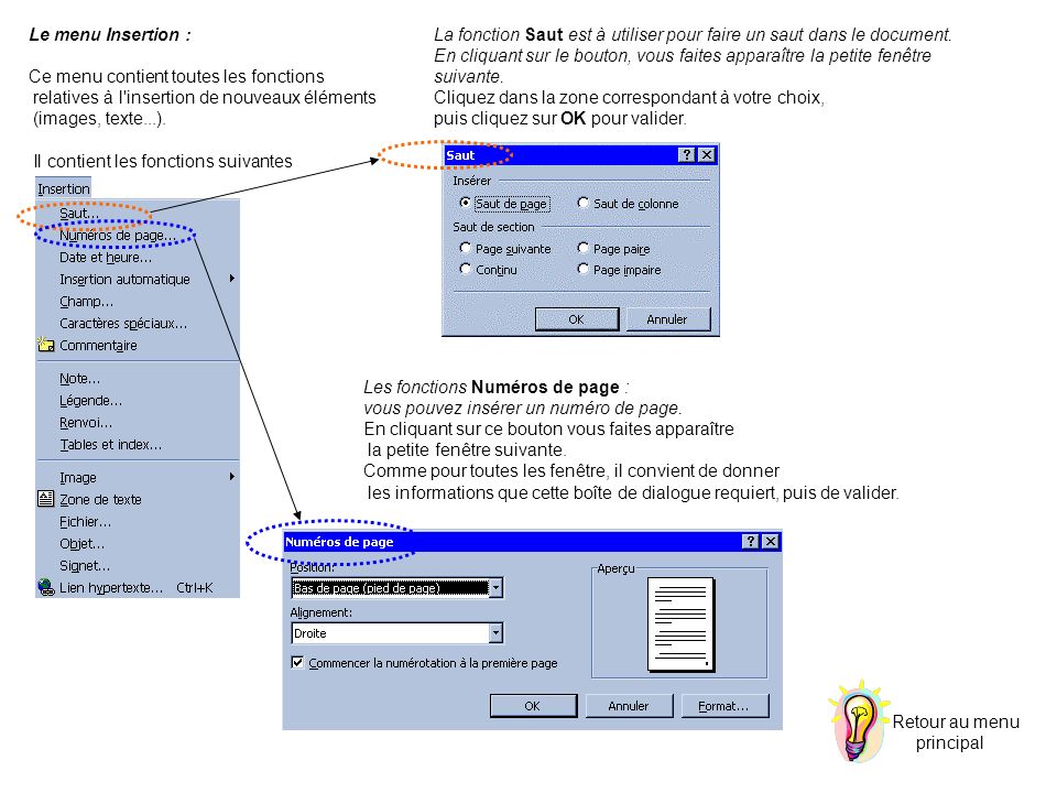 Le menu Insertion : Ce menu contient toutes les fonctions. relatives à l insertion de nouveaux éléments.