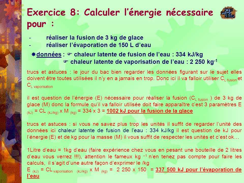 Exercice 8: Calculer l’énergie nécessaire pour :