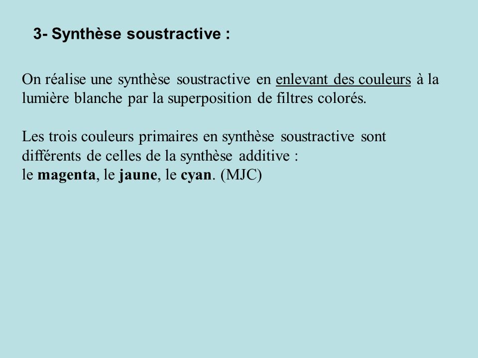 3- Synthèse soustractive :