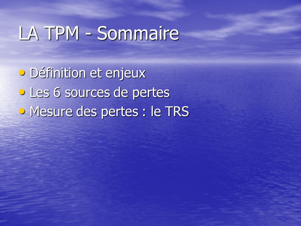 LA TPM - Sommaire Définition et enjeux Les 6 sources de pertes