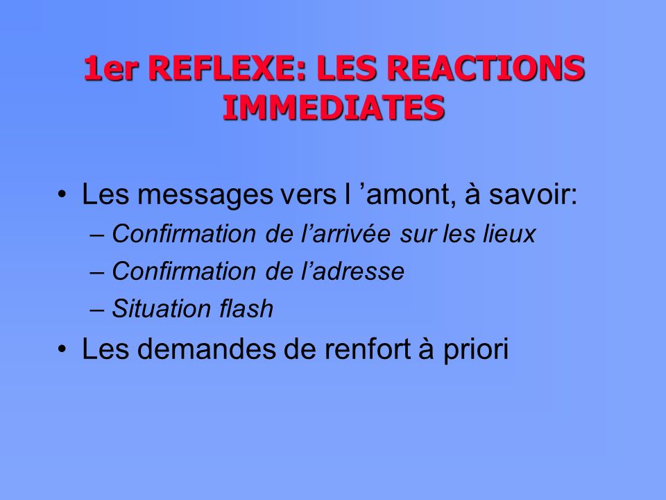 1er REFLEXE: LES REACTIONS IMMEDIATES