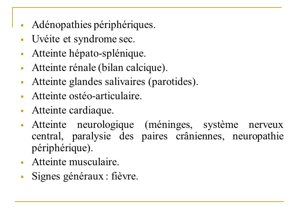 Adénopathies périphériques.