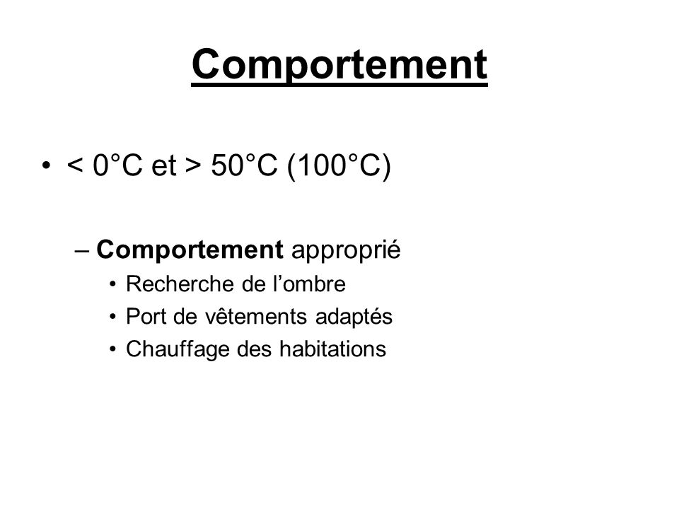 Comportement < 0°C et > 50°C (100°C) Comportement approprié