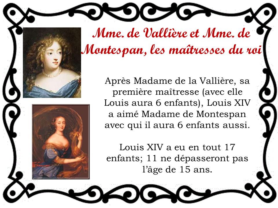 Mme. de Vallière et Mme. de Montespan, les maîtresses du roi