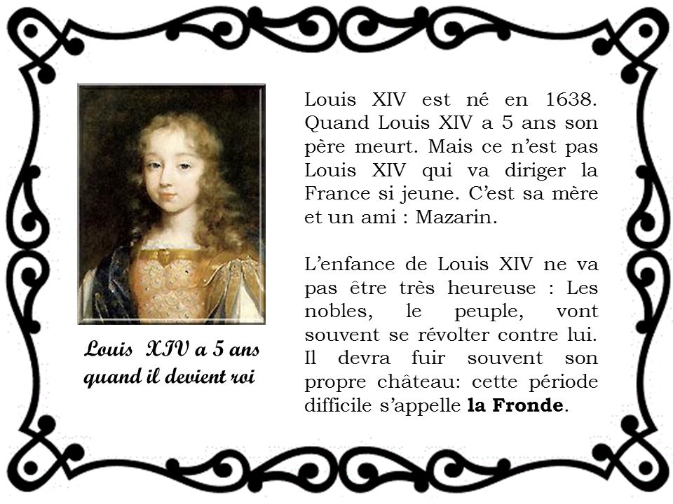 Louis XIV a 5 ans quand il devient roi