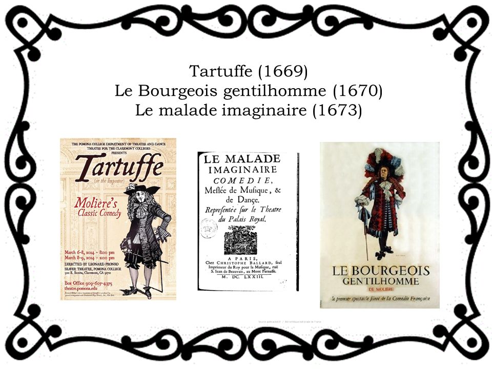 Le Bourgeois gentilhomme (1670) Le malade imaginaire (1673)