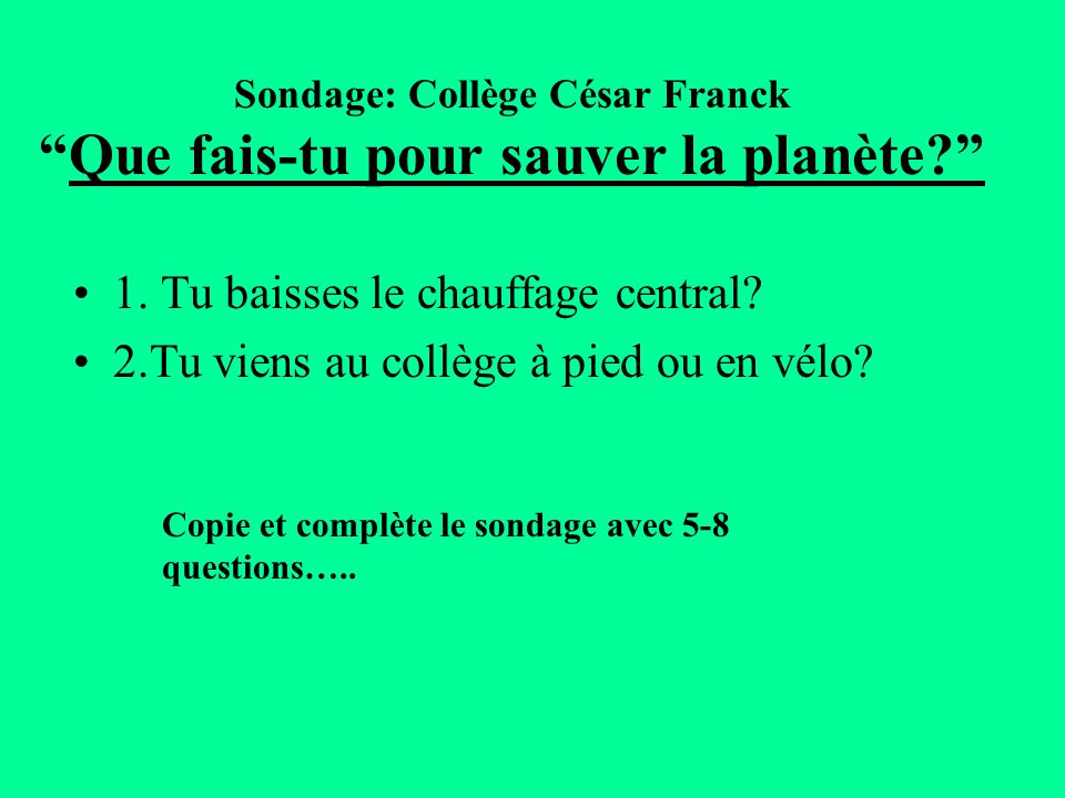 Sondage: Collège César Franck Que fais-tu pour sauver la planète