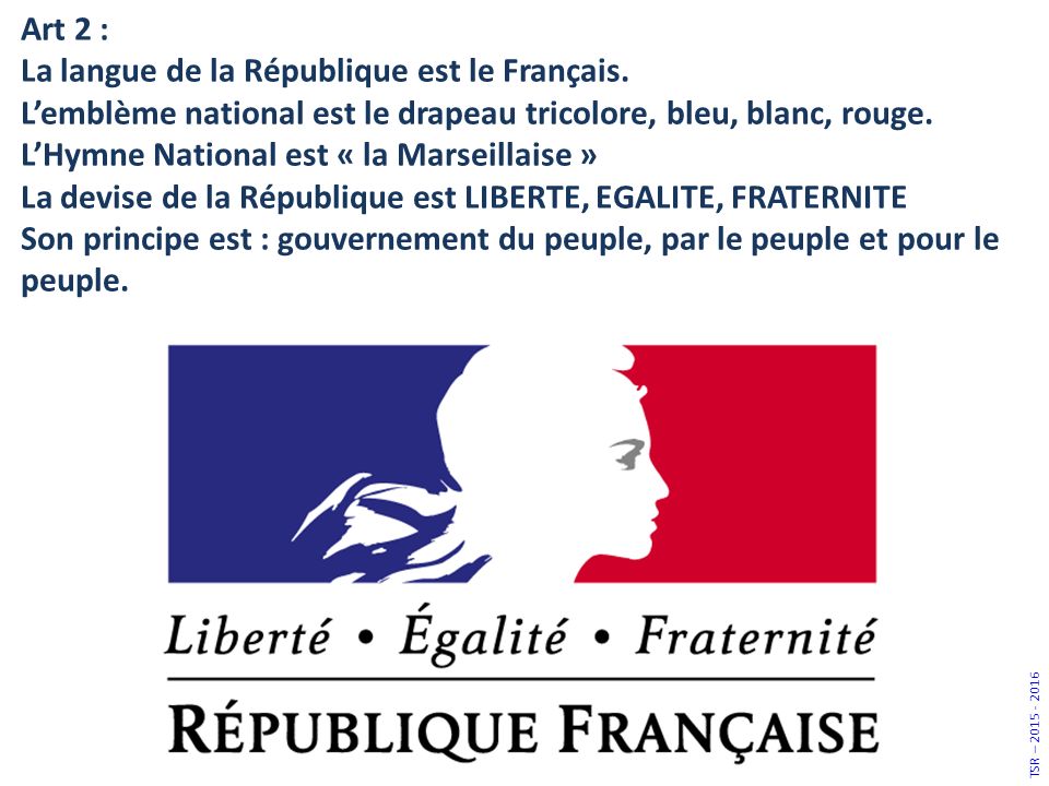 La langue de la République est le Français.