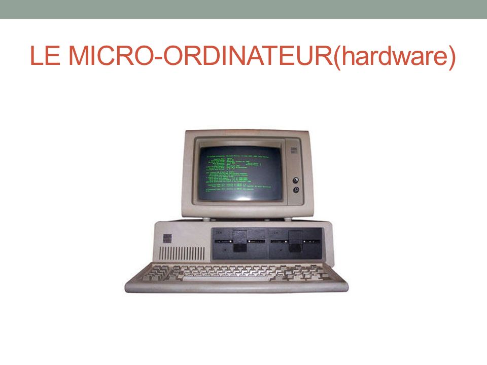 LE MICRO-ORDINATEUR(hardware)