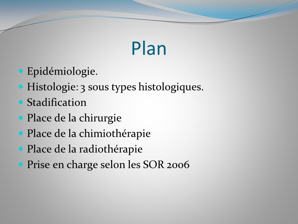 Plan Epidémiologie. Histologie: 3 sous types histologiques.