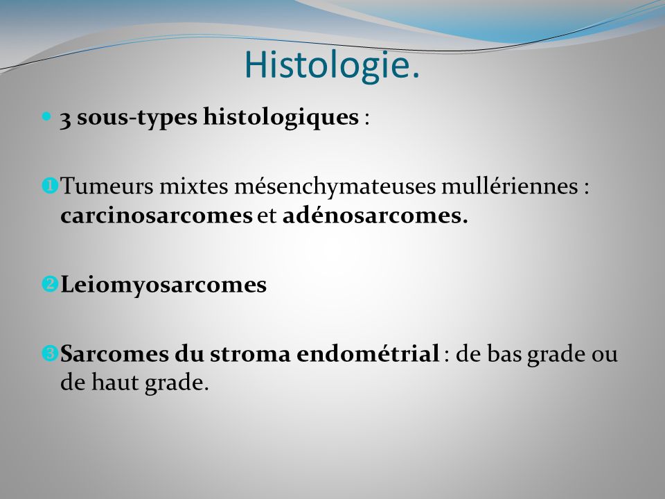 Histologie. 3 sous-types histologiques :