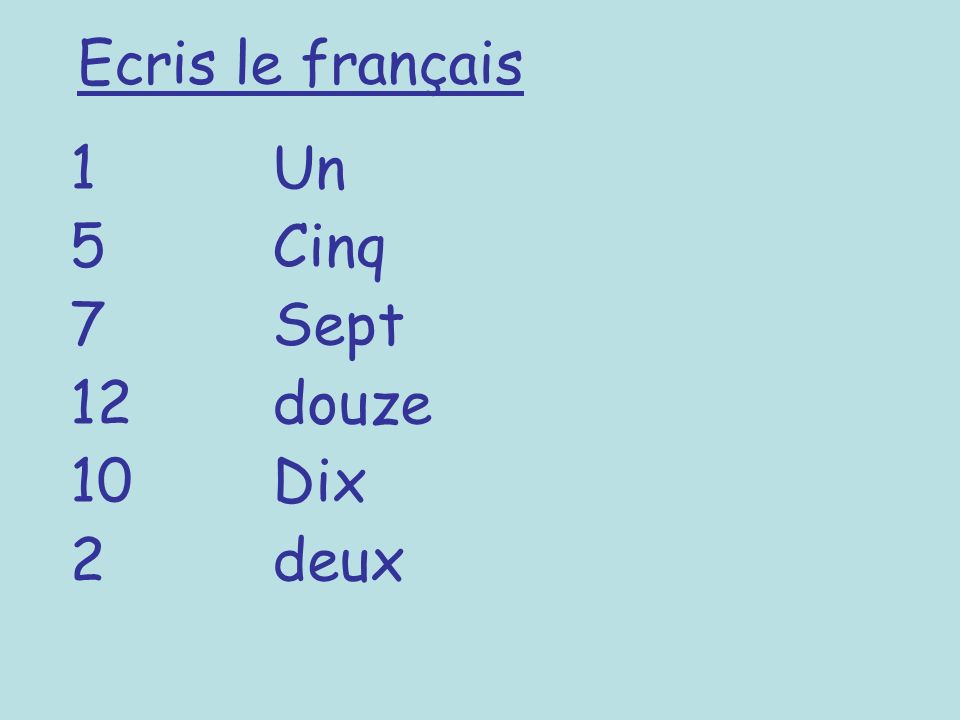 Ecris le français Un Cinq Sept douze Dix deux