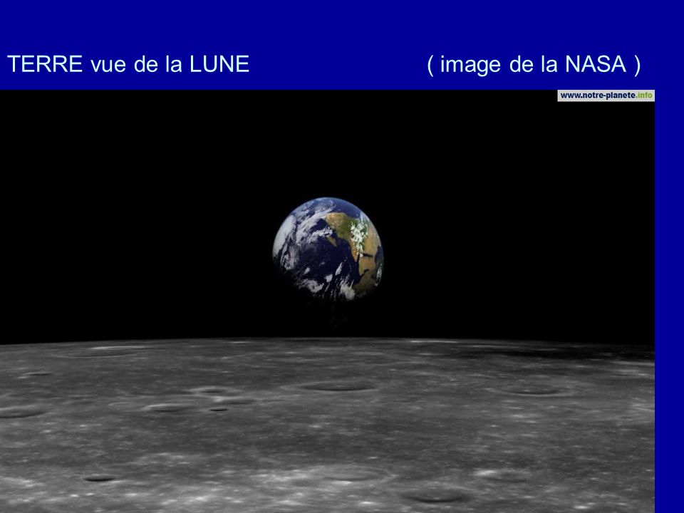 TERRE vue de la LUNE ( image de la NASA )