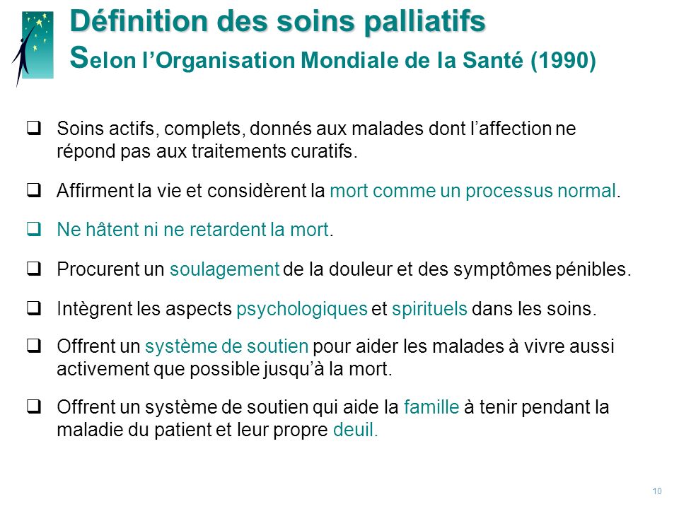 Définition des soins palliatifs Selon l’Organisation Mondiale de la Santé (1990)