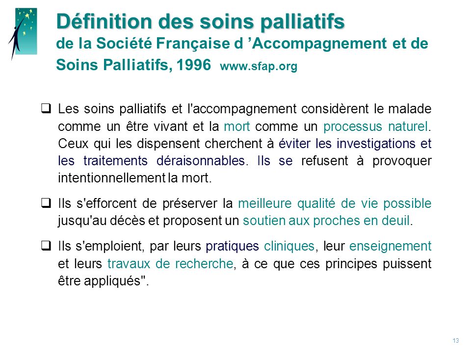 Définition des soins palliatifs de la Société Française d ’Accompagnement et de Soins Palliatifs,