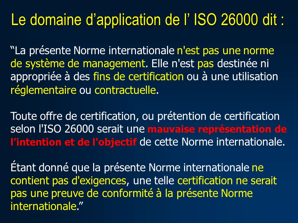 Le domaine d’application de l’ ISO dit :
