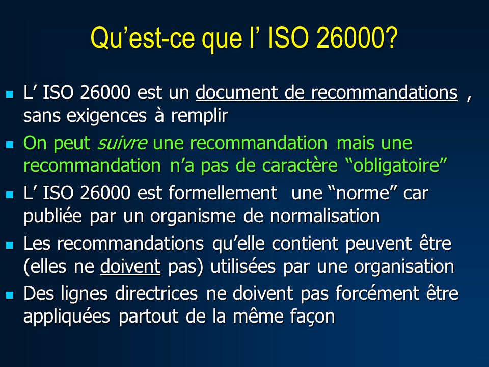Qu’est-ce que l’ ISO L’ ISO est un document de recommandations , sans exigences à remplir.