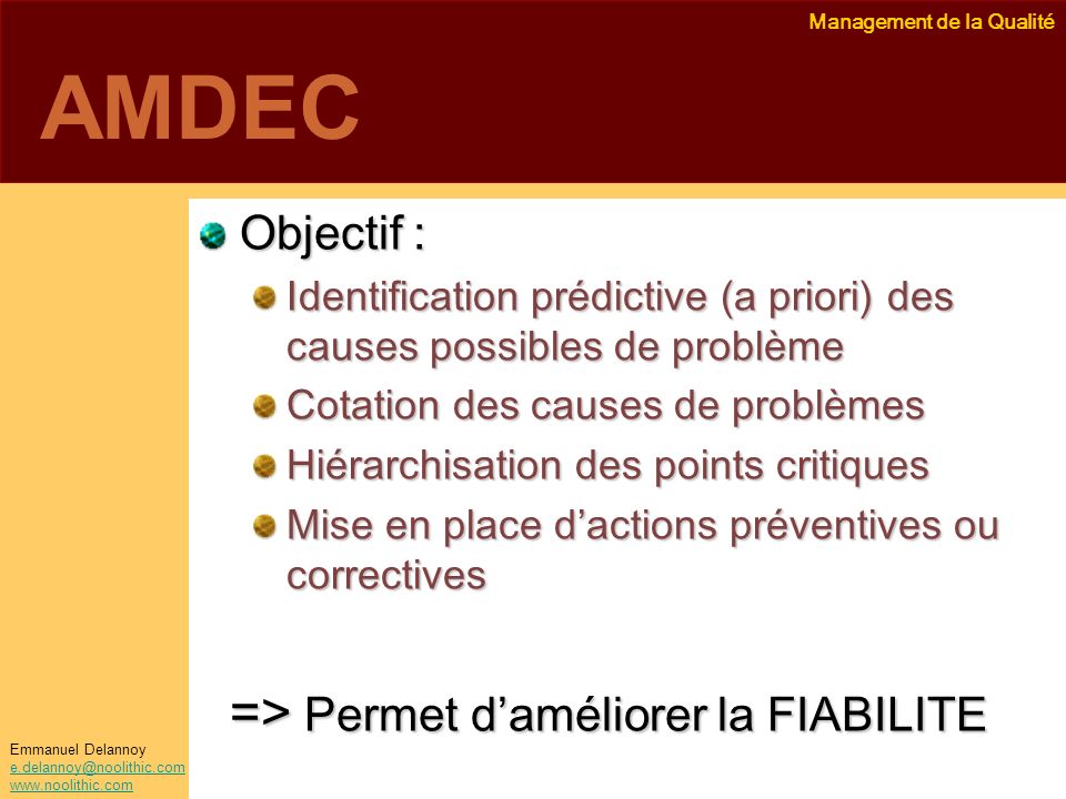 AMDEC => Permet d’améliorer la FIABILITE Objectif :