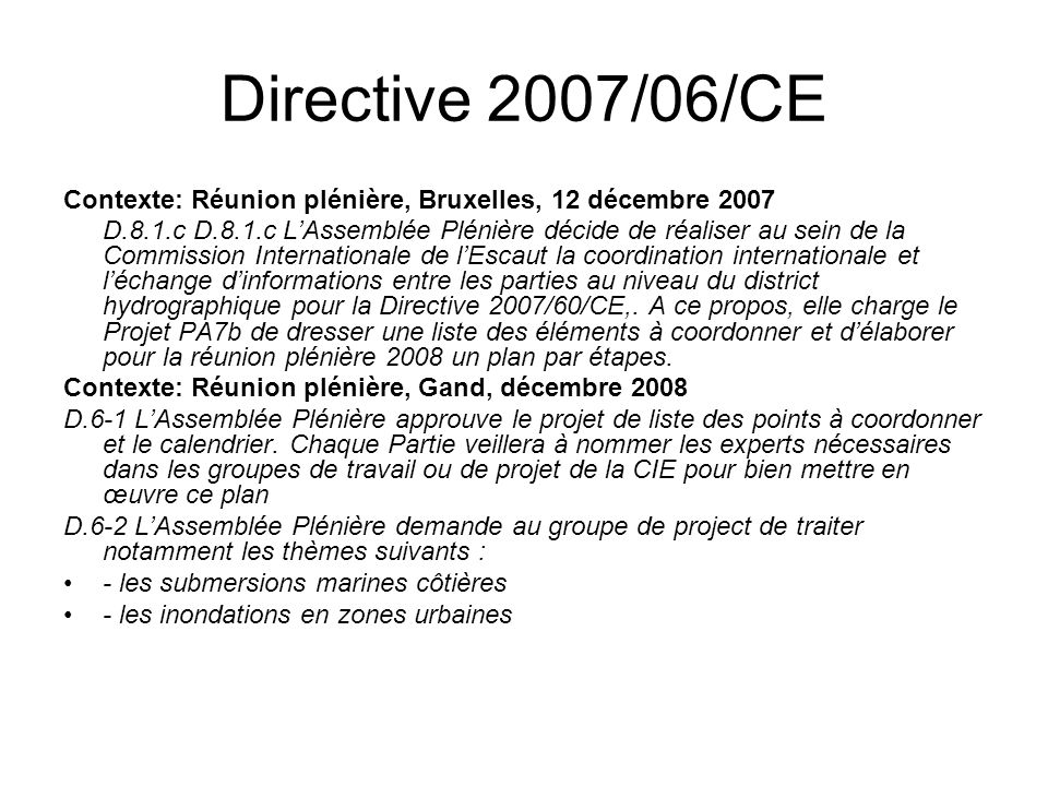 Directive 2007/06/CE Contexte: Réunion plénière, Bruxelles, 12 décembre