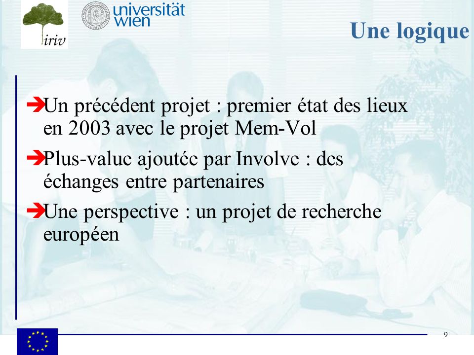 Une logique Un précédent projet : premier état des lieux en 2003 avec le projet Mem-Vol.
