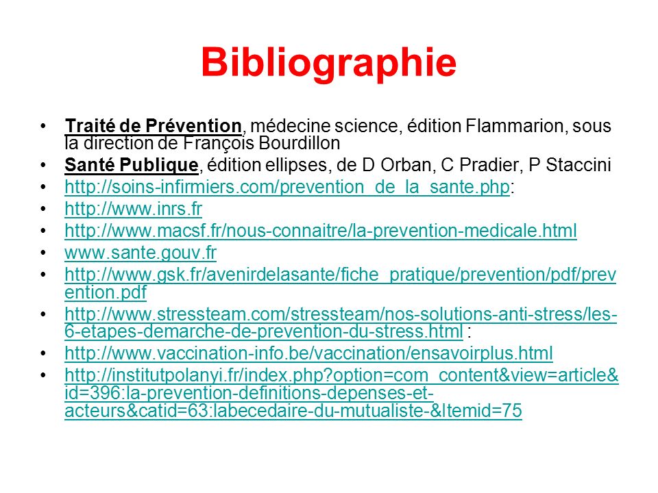 Bibliographie Traité de Prévention, médecine science, édition Flammarion, sous la direction de François Bourdillon.
