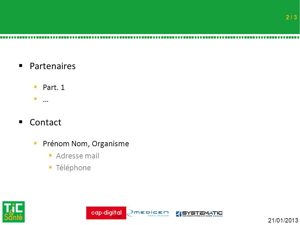 Partenaires Contact Part. 1 … Prénom Nom, Organisme Adresse mail