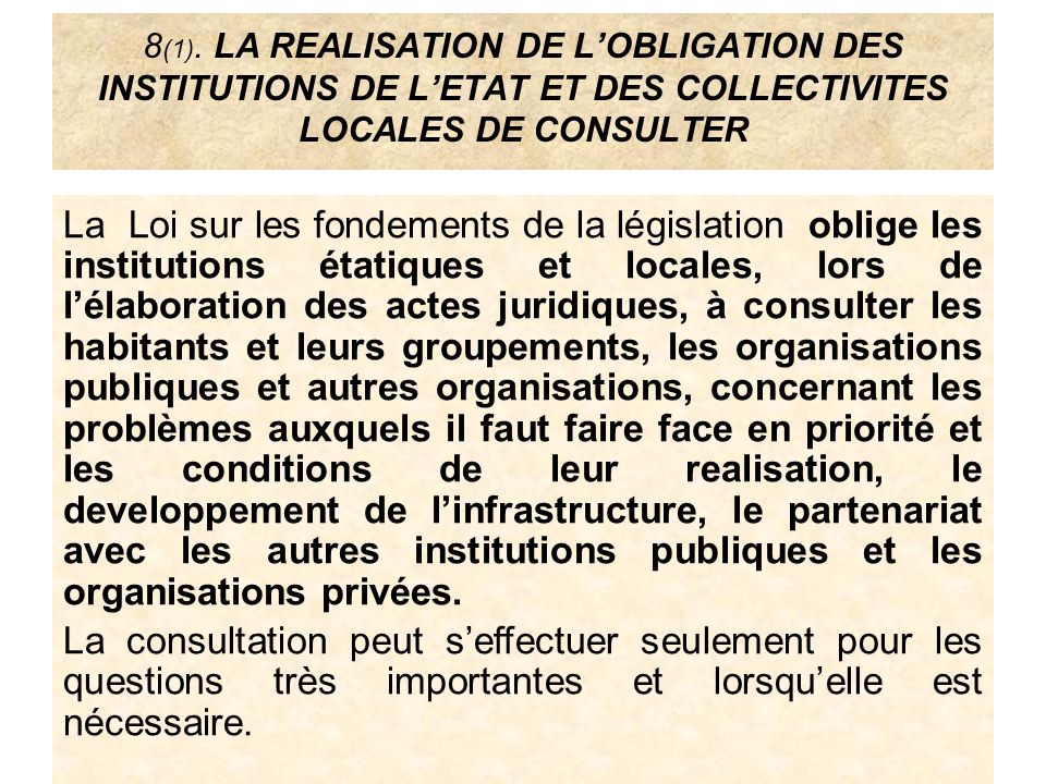 8(1). LA REALISATION DE L’OBLIGATION DES INSTITUTIONS DE L’ETAT ET DES COLLECTIVITES LOCALES DE CONSULTER