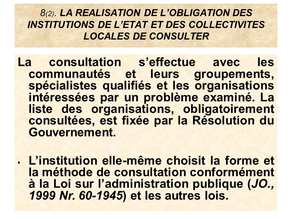 8(2). LA REALISATION DE L’OBLIGATION DES INSTITUTIONS DE L’ETAT ET DES COLLECTIVITES LOCALES DE CONSULTER