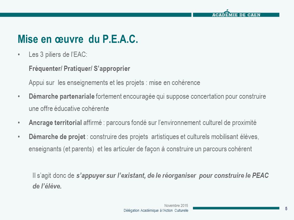 Mise en œuvre du P.E.A.C. Les 3 piliers de l’EAC: