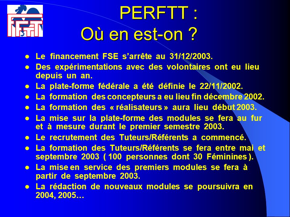 PERFTT : Où en est-on Le financement FSE s’arrête au 31/12/2003.