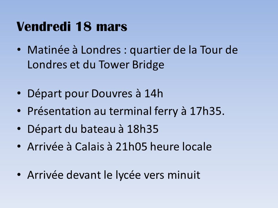 Vendredi 18 mars Matinée à Londres : quartier de la Tour de Londres et du Tower Bridge. Départ pour Douvres à 14h.