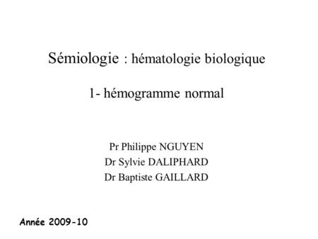 Sémiologie : hématologie biologique 1- hémogramme normal