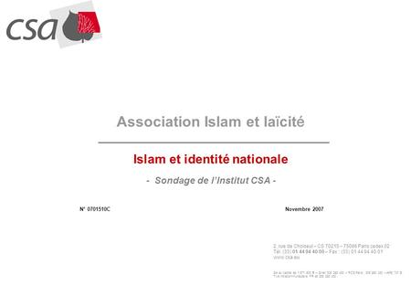 1 ASSOCIATION ISLAM ET LAÏCITE Islam et identité nationale N° 0701510C Novembre 2007 2, rue de Choiseul – CS 70215 – 75086 Paris cedex 02 Tél. (33) 01.