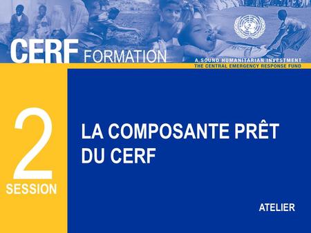 FORMATION CERF FORMATION LA COMPOSANTE PRÊT DU CERF 2 SESSION ATELIER.