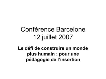 Conférence Barcelone 12 juillet 2007
